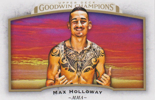 Max Holloway, 2017 Upper Deck Goodwin Champions