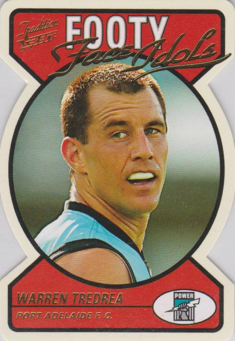 Warren Tredrea, Footy Face Idols, 2005 Select AFL Tradition